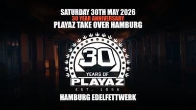 Playaz Take Over Hamburg - 30 Year Anniversary